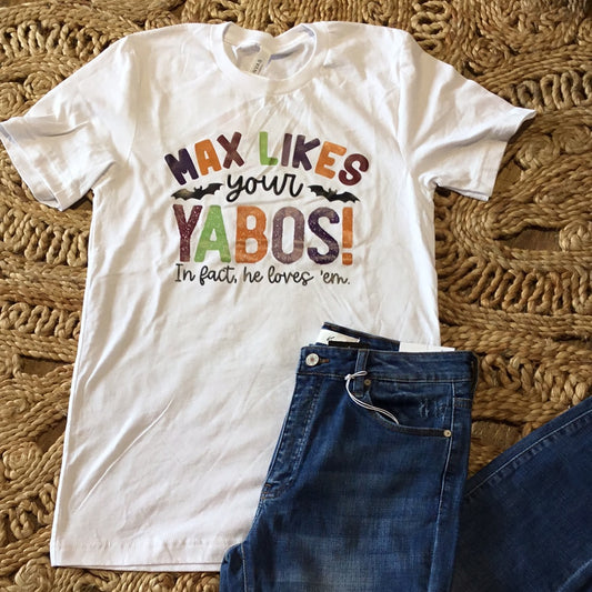“Max likes your yabos! in fact, he loves ‘em.”  tee SD