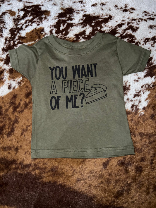 “You want a piece of me” Tee